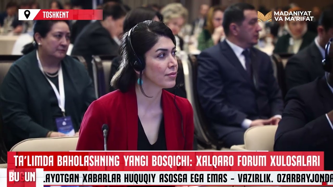 Bugun | Ta’limda baholashning yangi bosqichi: xalqaro forum xulosalari