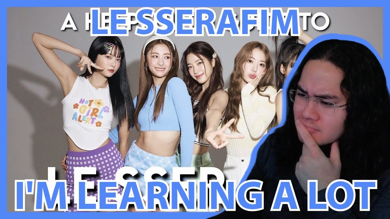 LE SSERAFIM | TIME TO LEARN MORE ABOUT THEM | GUIDE | REACTION