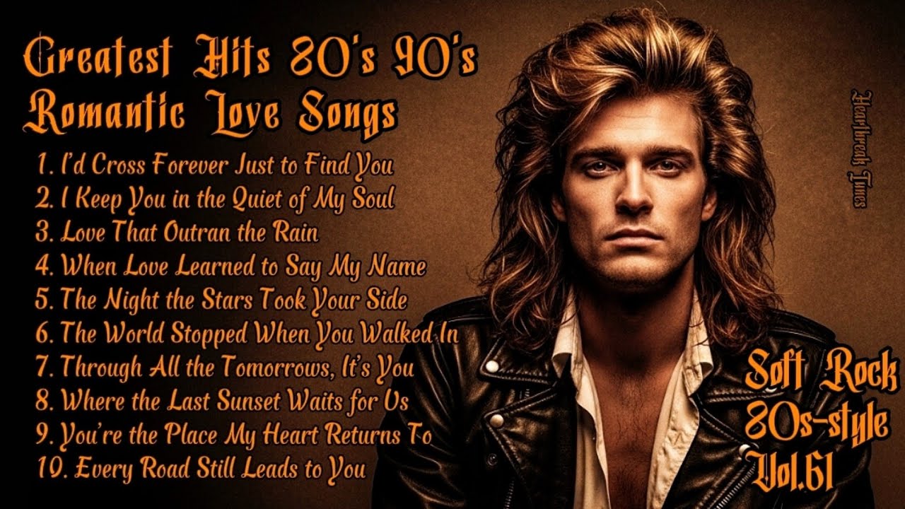Greatest Hits 80s 90s Romantic Love Songs | Soft Rock Ballads | Love That Outran the Rain Vol.61