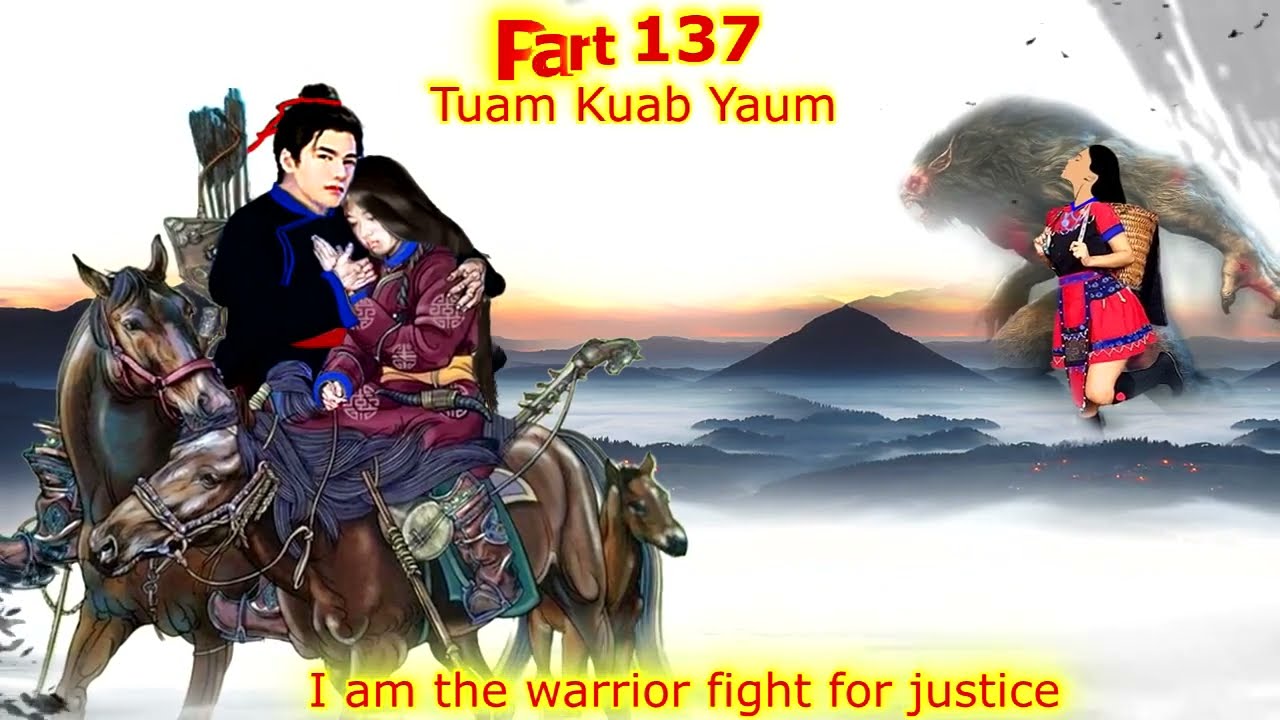 Tuam Kuab Yaum The Warrior fight for justice ( Part 137 ) - nkauj dab liab nrob  8/20/2023
