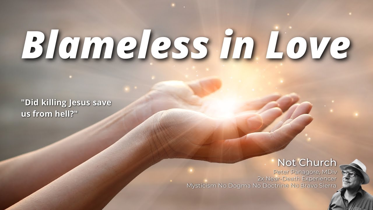 Blameless in Love: Did Killing Jesus Save Us from Hell?