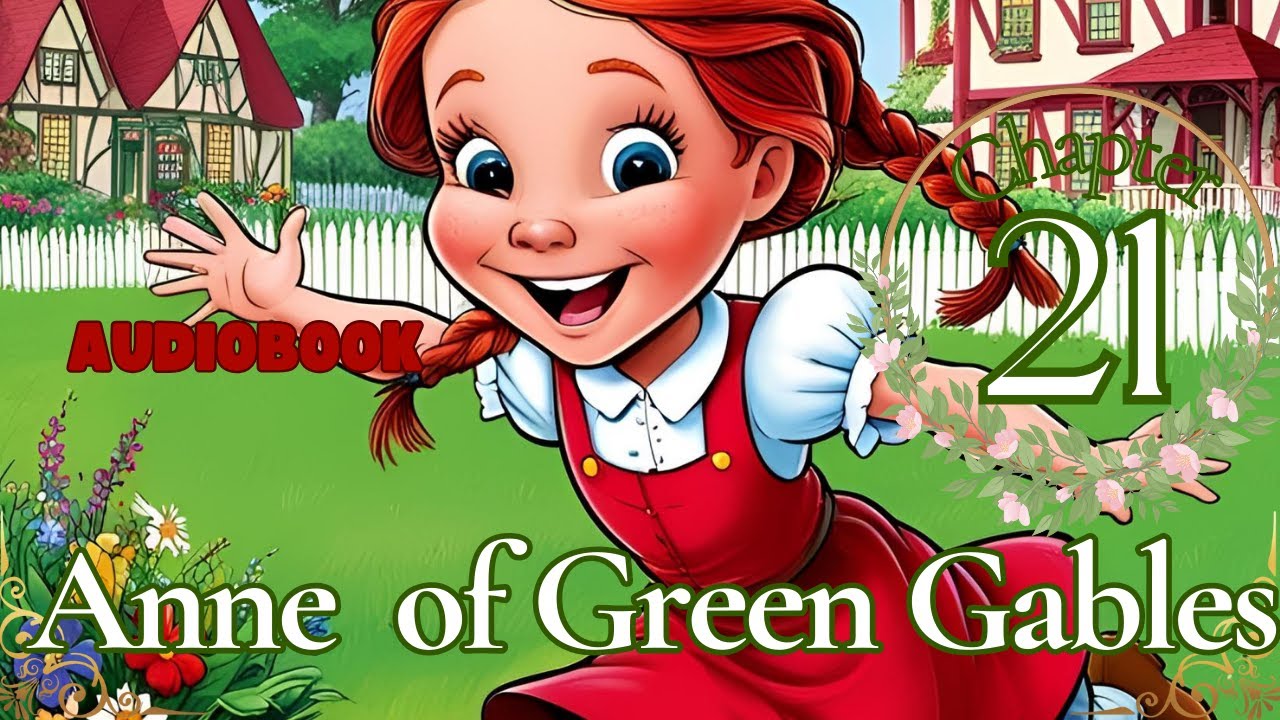 Chapter 21 A New Departure in Flavorings Anne of Green Gables by L.M. Montgomery Audiobook