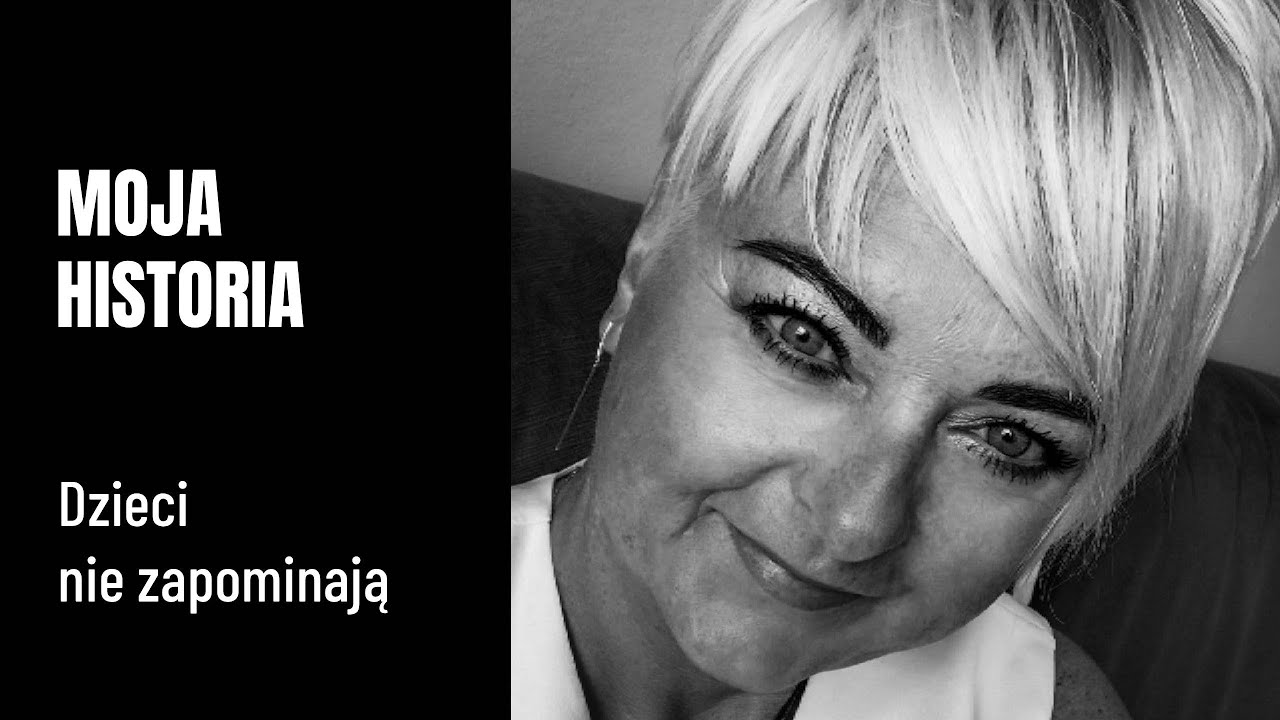 MOJA HISTORIA - Dzieci nie zapominają