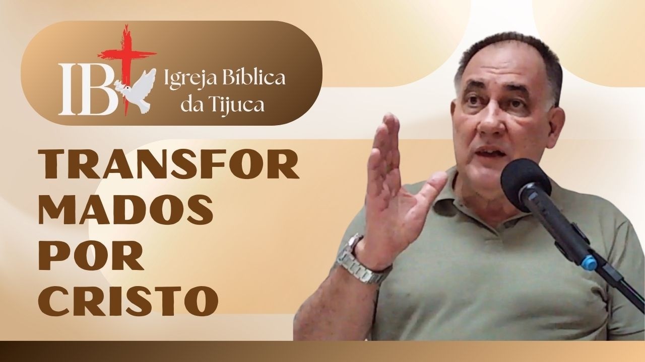 TRANSFORMADOS POR CRISTO -  Clayton Duarte