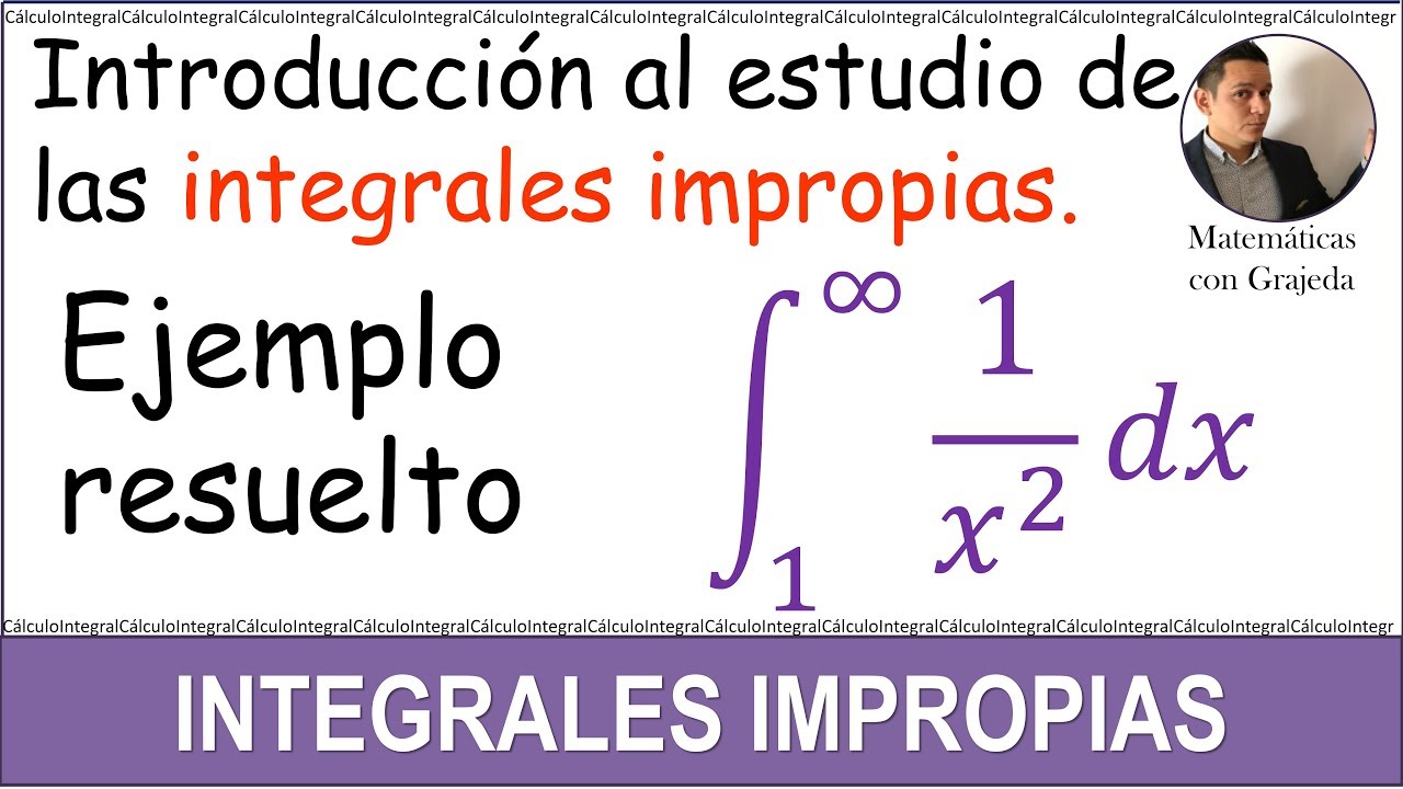 Integrales impropias. Introducción y ejemplo.
