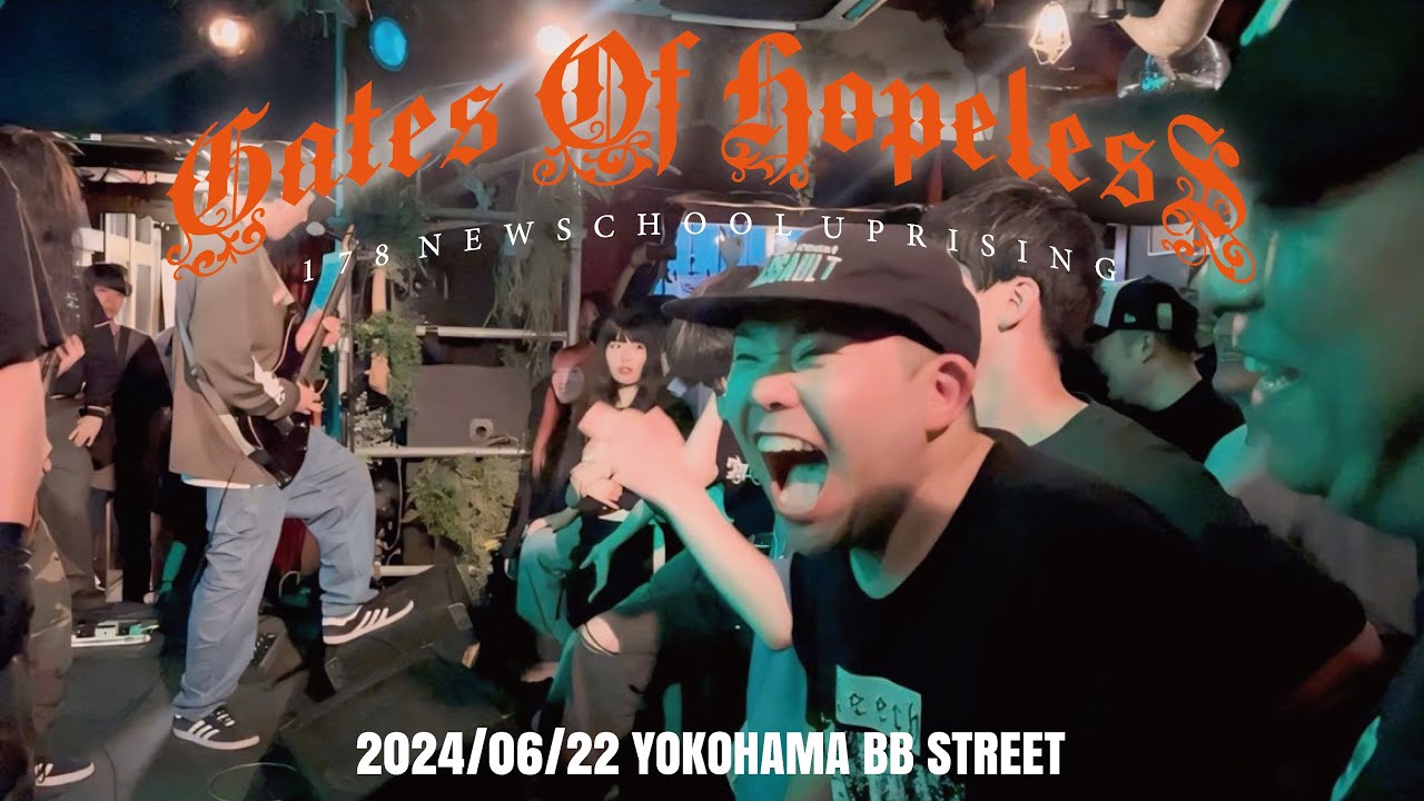 GATES OF HOPELESS  2024/06/22  YOKOHAMA B.B.street
