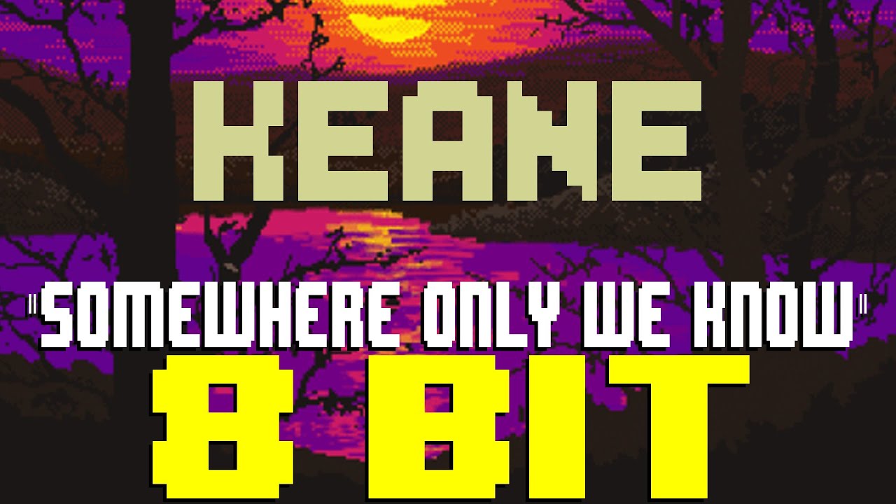 Somewhere Only We Know (2022) [8 Bit Tribute to Keane] - 8 Bit Universe