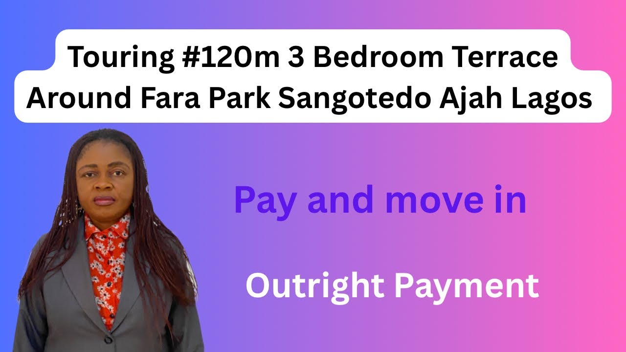 Touring 3Bedroom Terrace Around Fara Park Sangotedo Lekki Lagos
