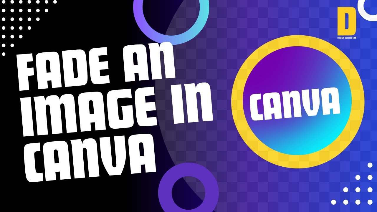 How to Fade an Image in Canva — Use the Transparency Slider |   ⁨@DesignSuccessLab⁩