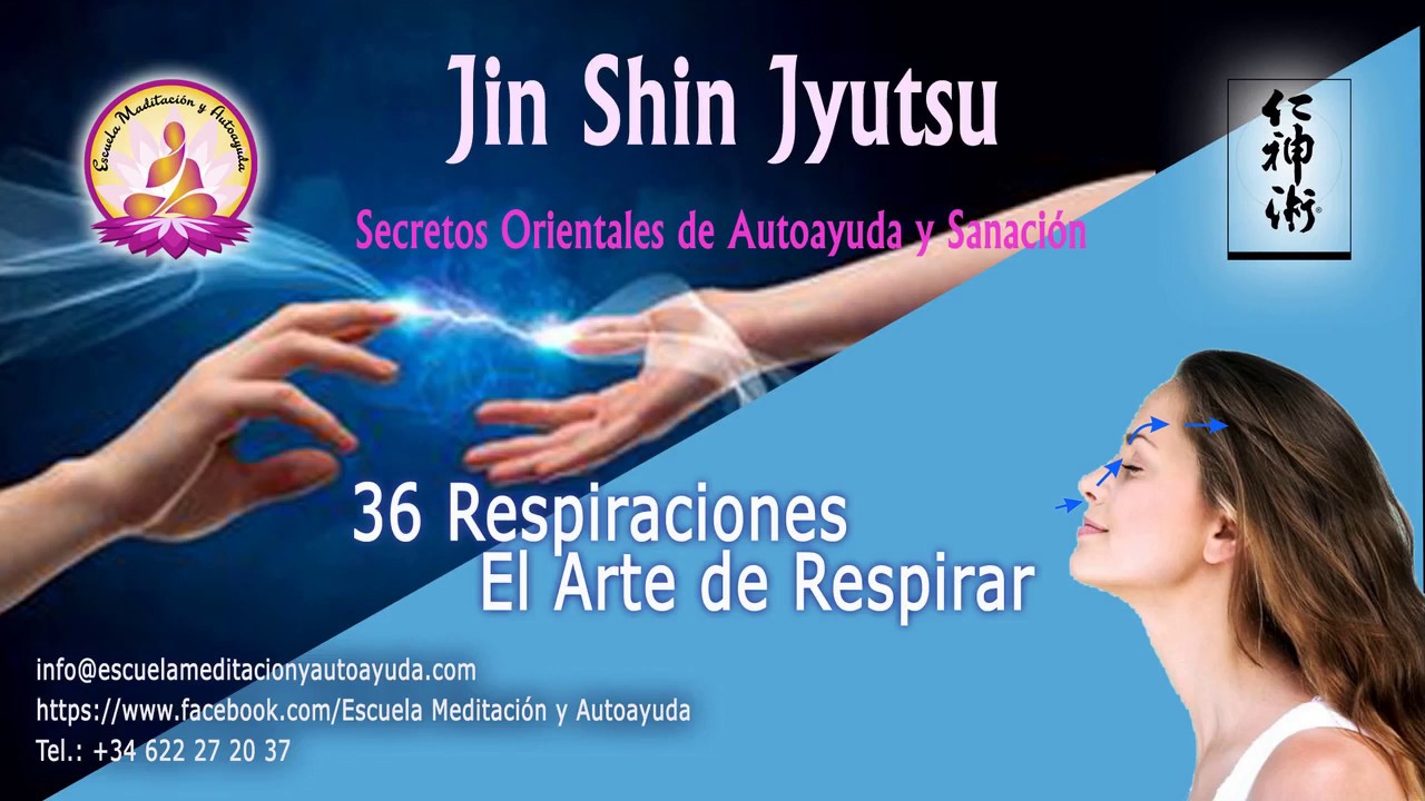 JIN SHIN JYUTSU. Las 36 Respiraciones. La Conciencia en el cuerpo. La Energía que nos nutre.