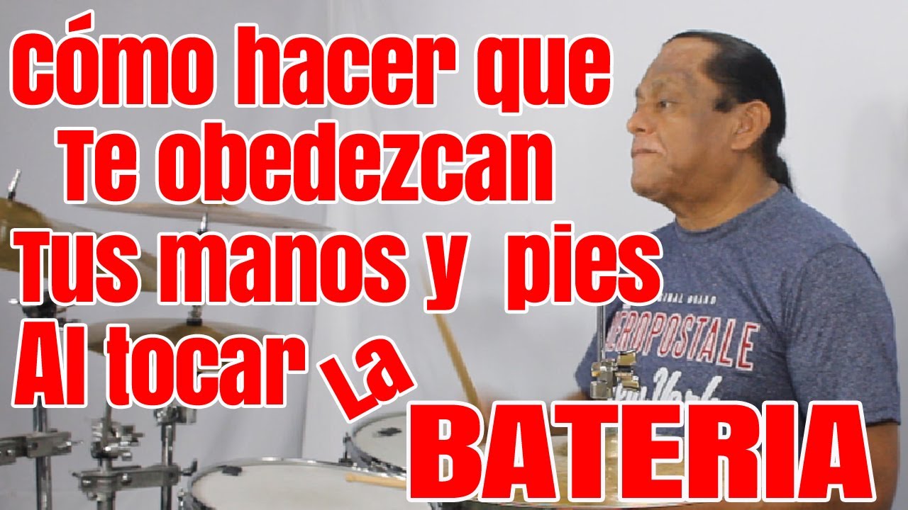 Cómo hacer que te obedezcan Tus Manos y  Pies Al tocar la Bateria