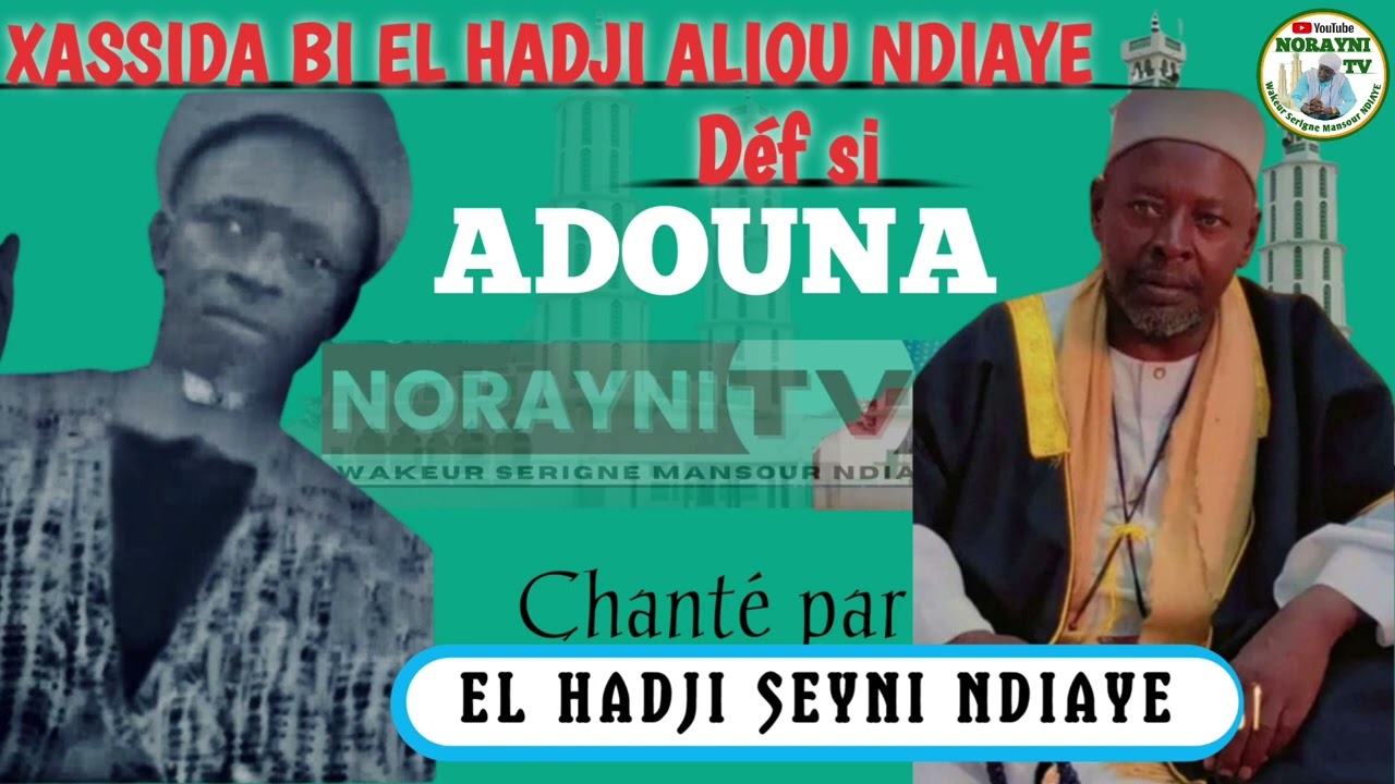 XASSIDA BI EL HADJI ALIOU NDIAYE BAYOU SERIGNE MANSOUR DEF SI ADOUNA interprété par El H.Seyni NDIAY
