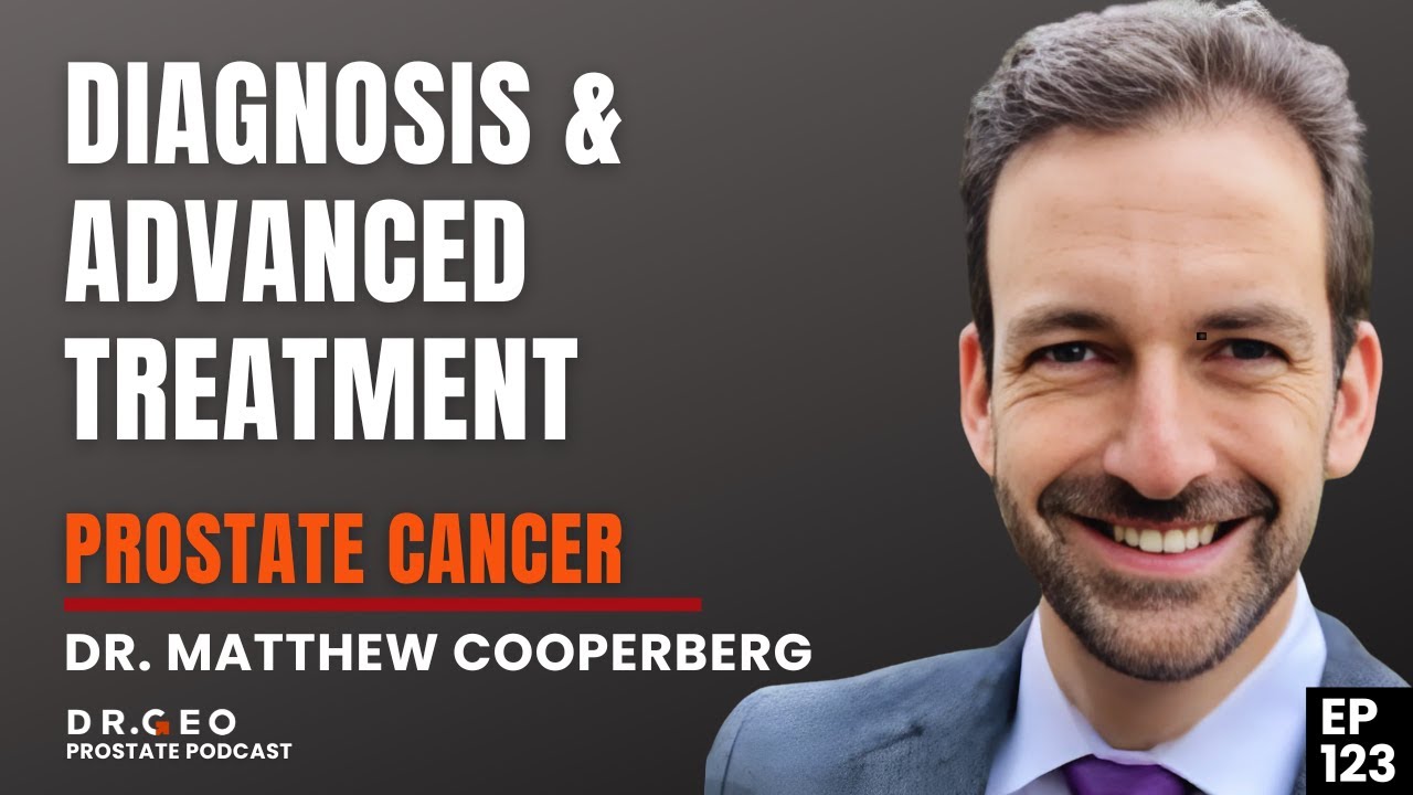 Modern and Best Methods to Diagnose Prostate Cancer with Dr  Matthew Cooperberg  -EP -123