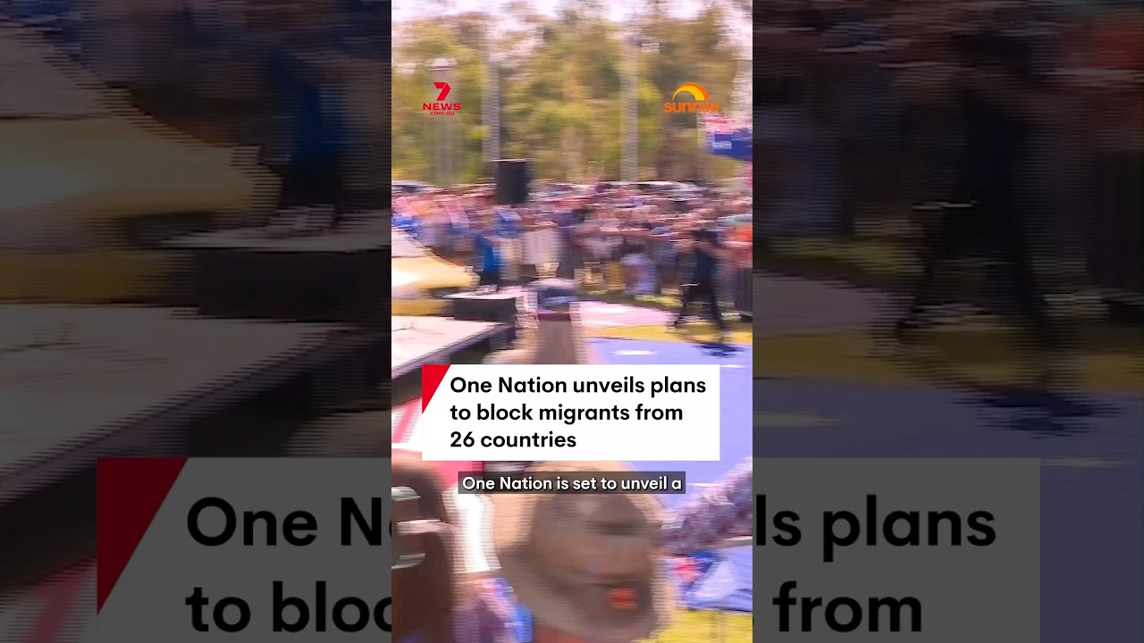 One Nation unveils plan to block migrants from 26 countries