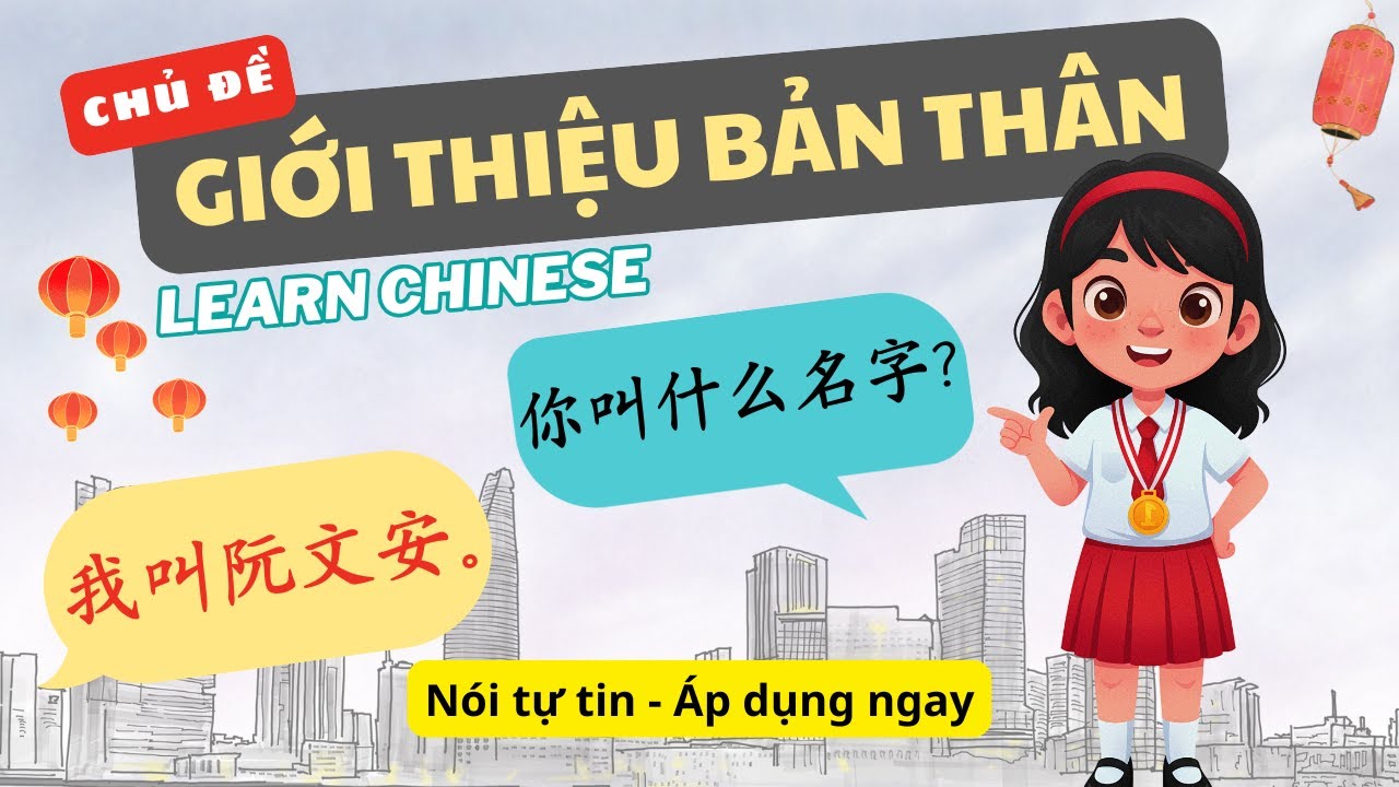 Chủ đề 2 | Giới Thiệu Bản Th&acirc;n | Lộ Tr&igrave;nh Học Tiếng Trung Giao Tiếp