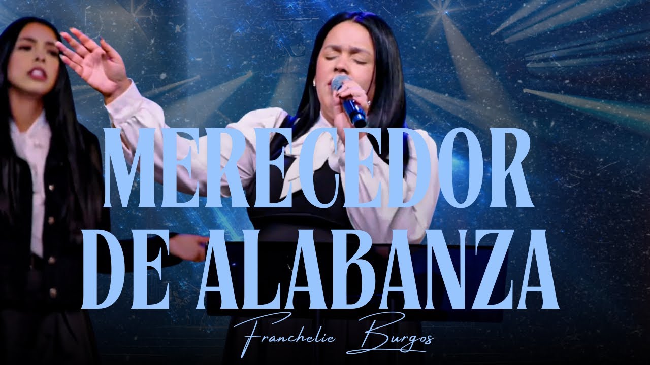 Merecedor De Alabanza - Franchelie Burgos (Cover)
