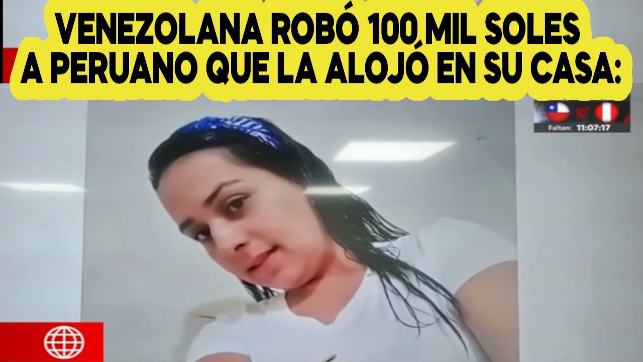 🛑Venezolana rob&oacute; 100 mil soles a peruano que la aloj&oacute; en su casa: