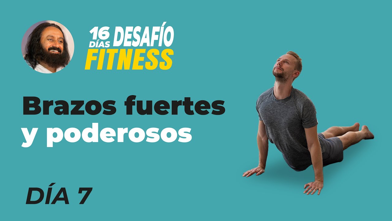 Día 7 del Desafío 16 Días Fitness | Brazos Fuertes y Poderosos | El Arte de Vivir