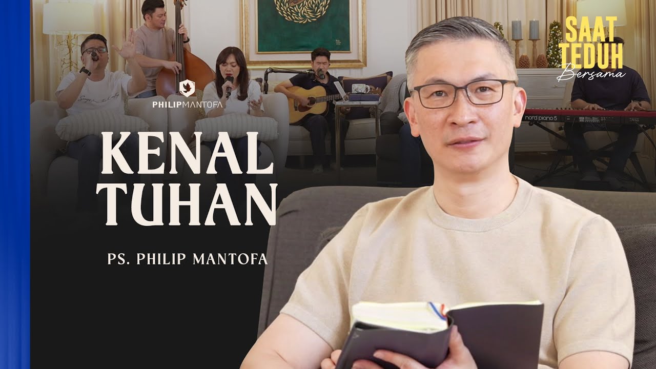 KENAL TUHAN - Saat Teduh Bersama | 28 Januari 2026 (Official Philip Mantofa)