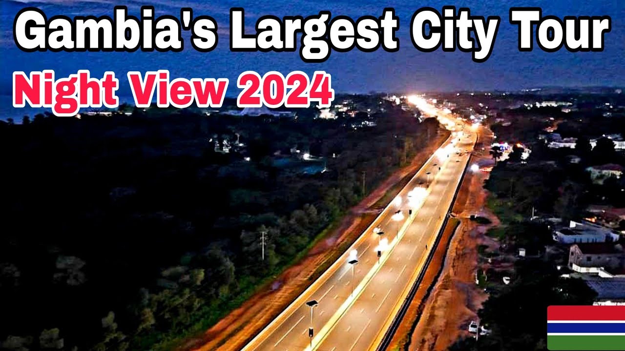 Gambia Night Drive 2024: Serrekunda Largest City, New OIC Road and New Street Lights, and Traffic