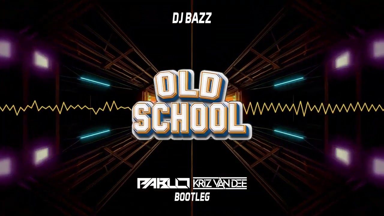 DJ Bazz - Old School (PABLO & KriZ Van Dee Bootleg)