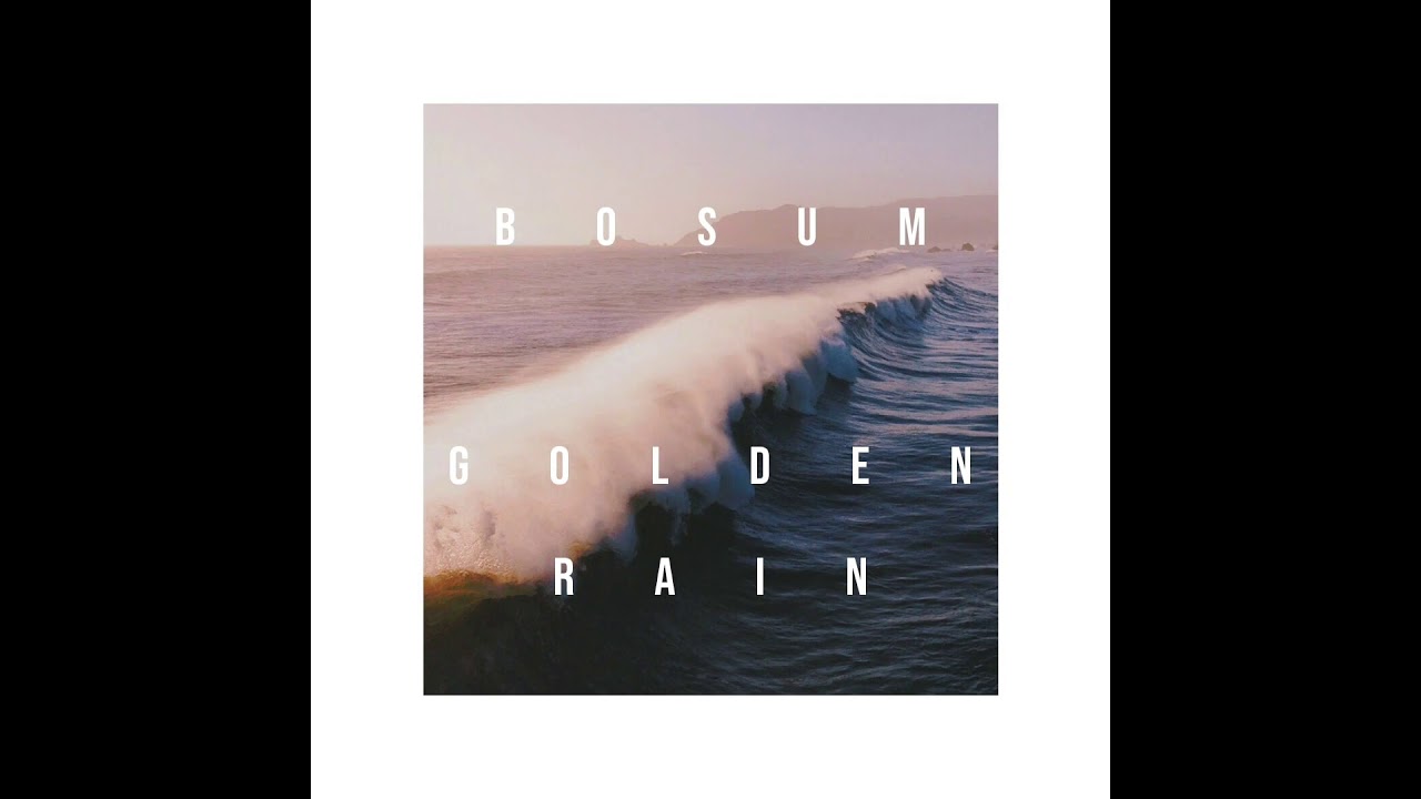 Bosum - Golden Rain (audio)