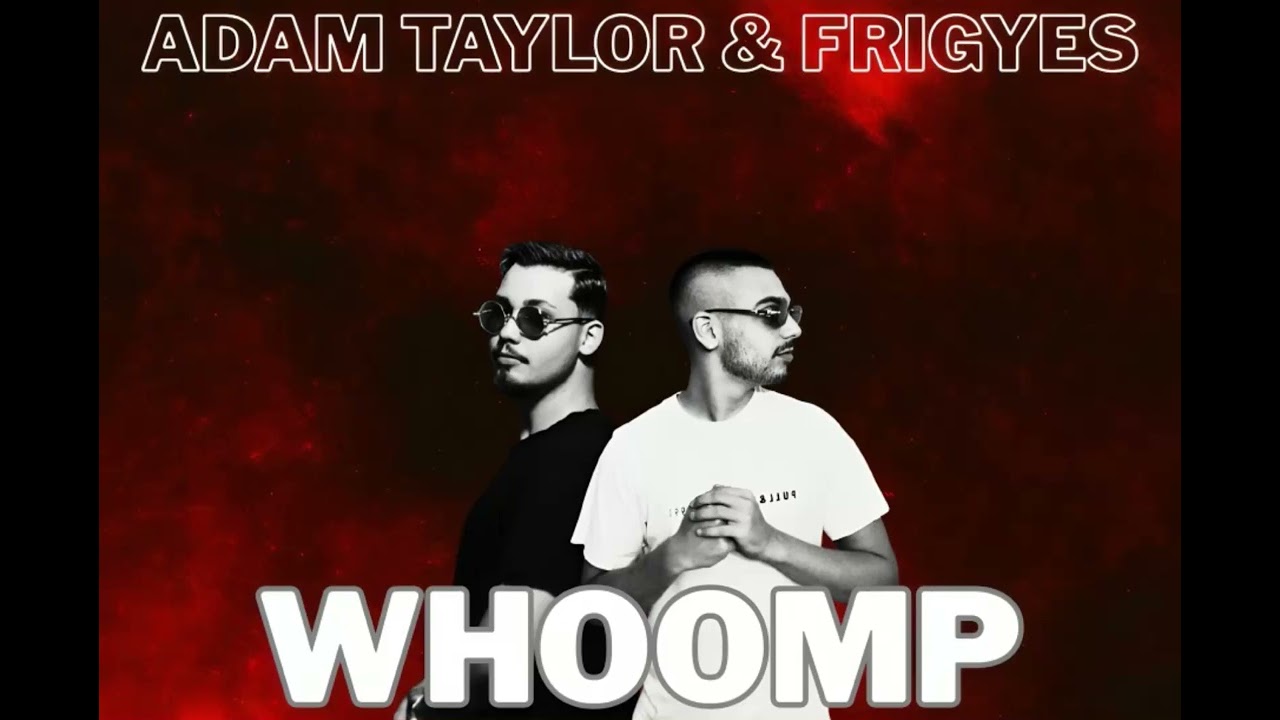 Adam Taylor & Frigyes - Whoomp (Original mix)