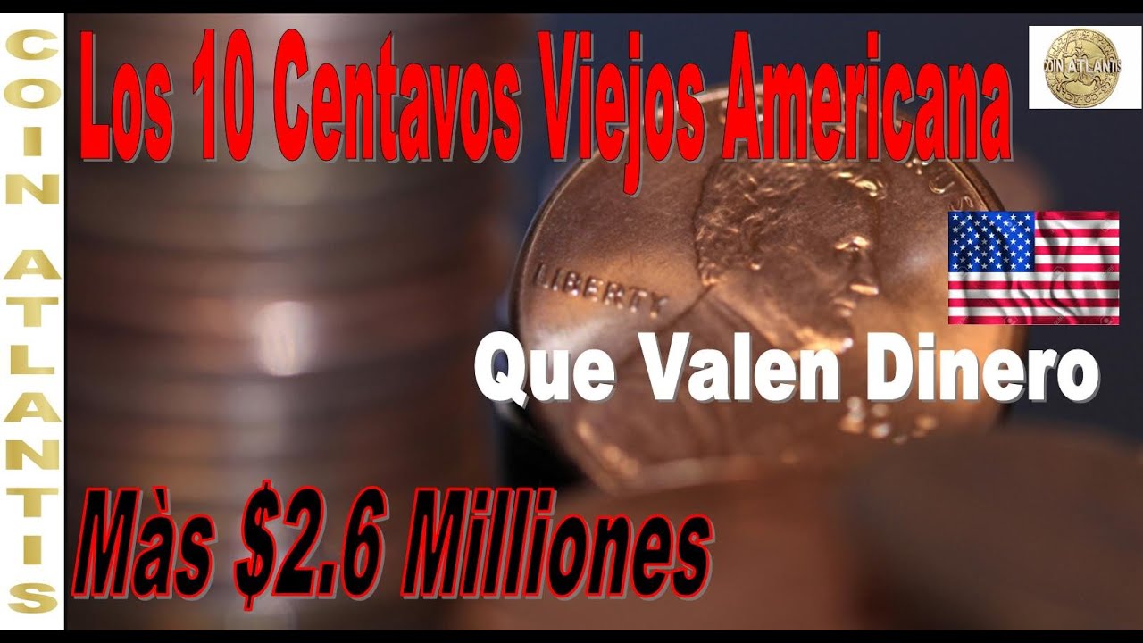 Top 10 centavos viejos Americana más valiosos y lo que valen,VALOR $2,6 Miliones.