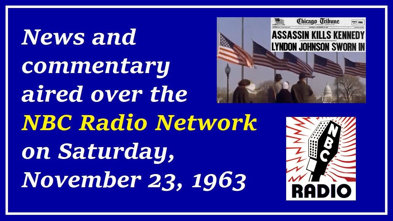 NEWS & COMMENTARY FROM NOVEMBER 23, 1963 (NBC RADIO NETWORK)