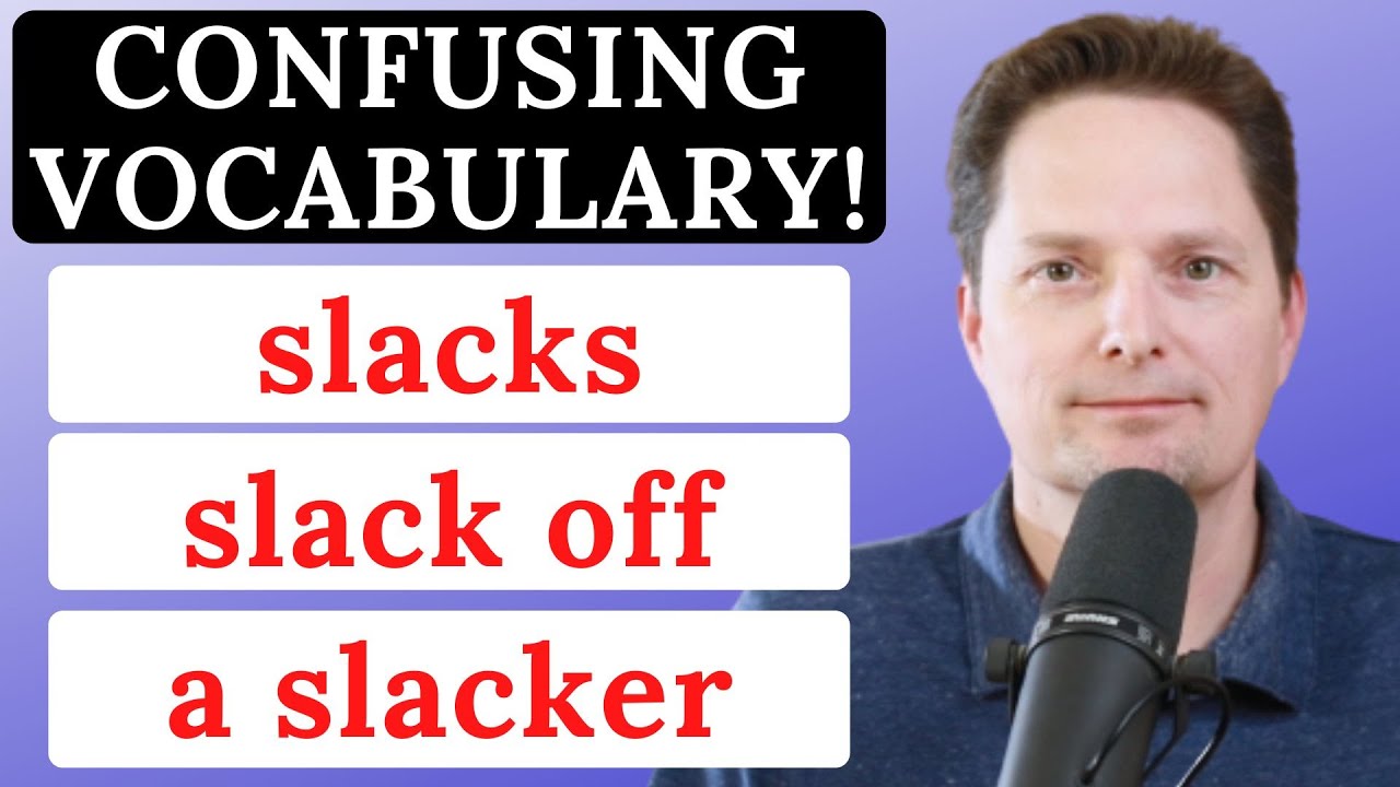 CONFUSING VOCABULARY / slacks, some slack, blow off, a slacker / LEARN WITH COMPREHENSIBLE INPUT