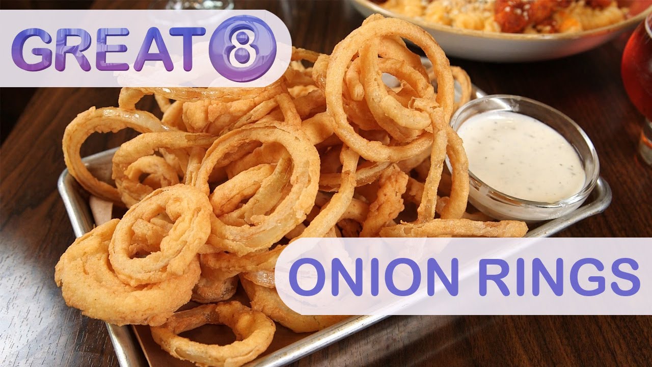 Great 8: Onion Rings