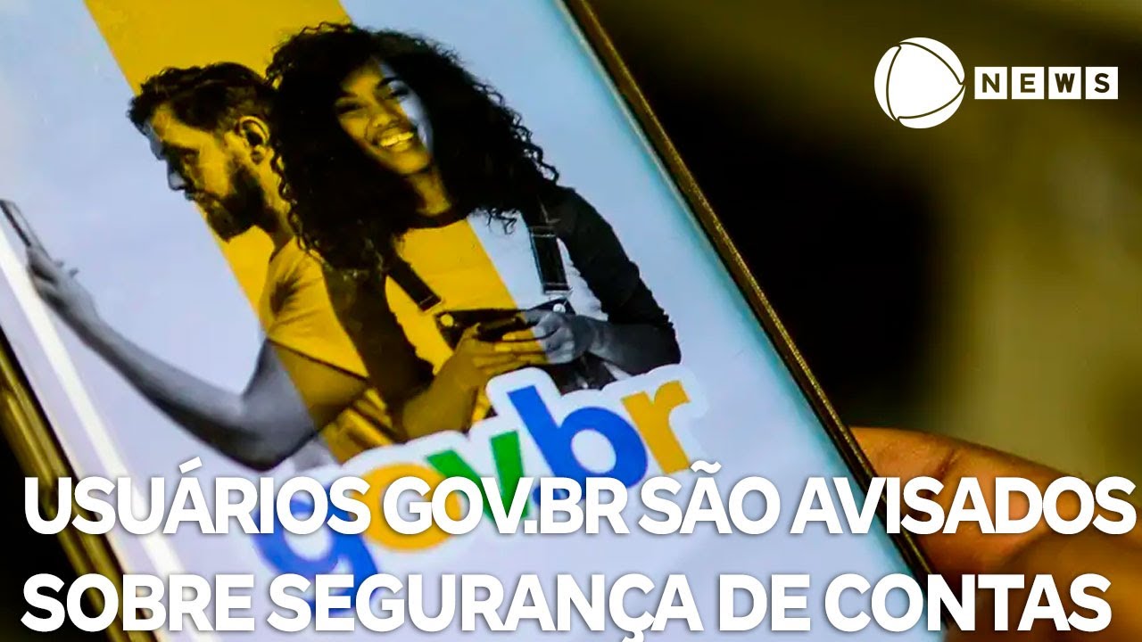 Usuários são avisados para ampliar segurança das contas Gov.br