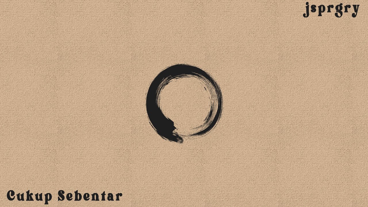 jsprgry - Cukup Sebentar (Official Lyrics Video)
