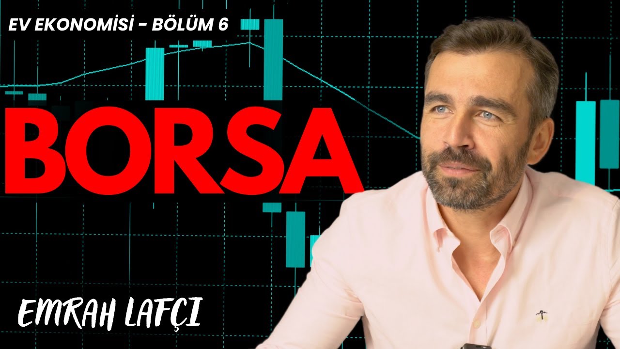 Yeni Başlayanlar için A'dan Z'ye Borsa! | Ev Ekonomisi Bölüm 6 | Emrah Lafçı