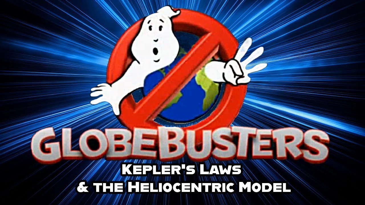 GLOBEBUSTERS Classic: Kepler's Laws and the Heliocentric Model