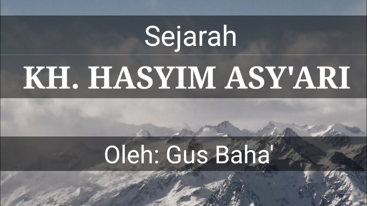 Sejarah Hadlratus Syaikh KH. Hasyim Asy'ari | Oleh: Gus Baha'