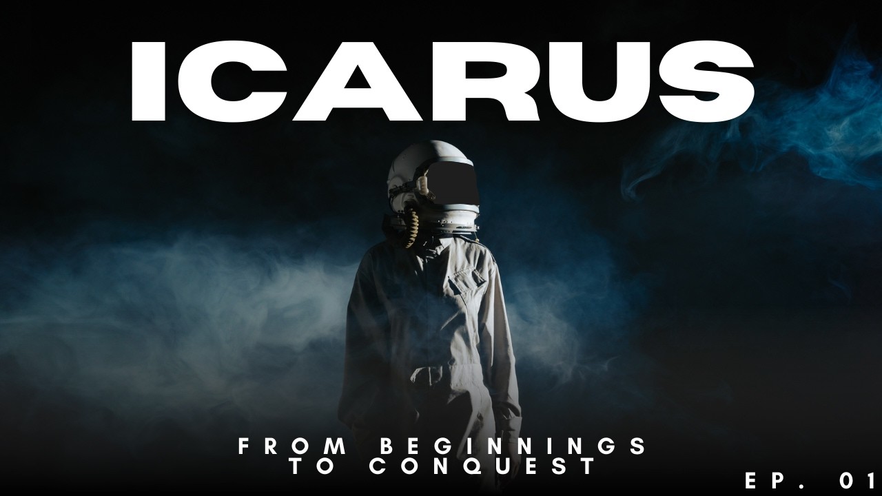 Icarus - Humble Beginnings | Chronicles of Satch
