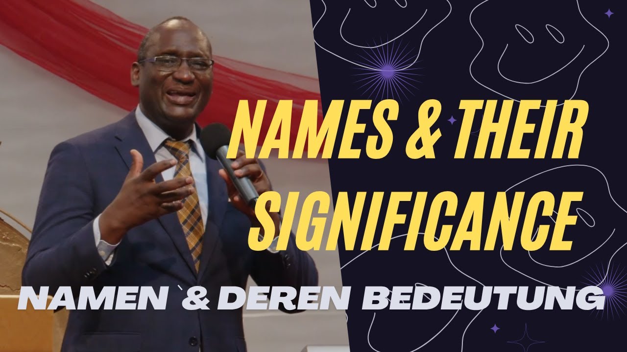 Names & their significance - Namen & deren Bedeutung