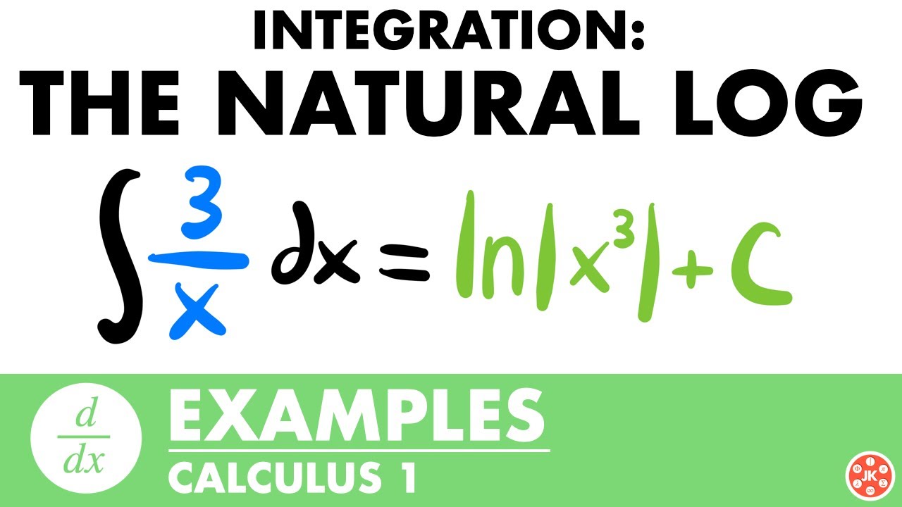 Integration & Natural Log Functions Examples | Calculus - JK Math