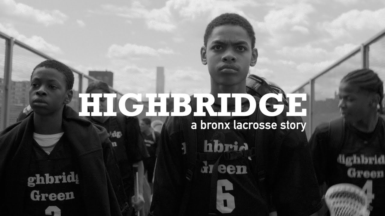 Highbridge: A Bronx Lacrosse Story