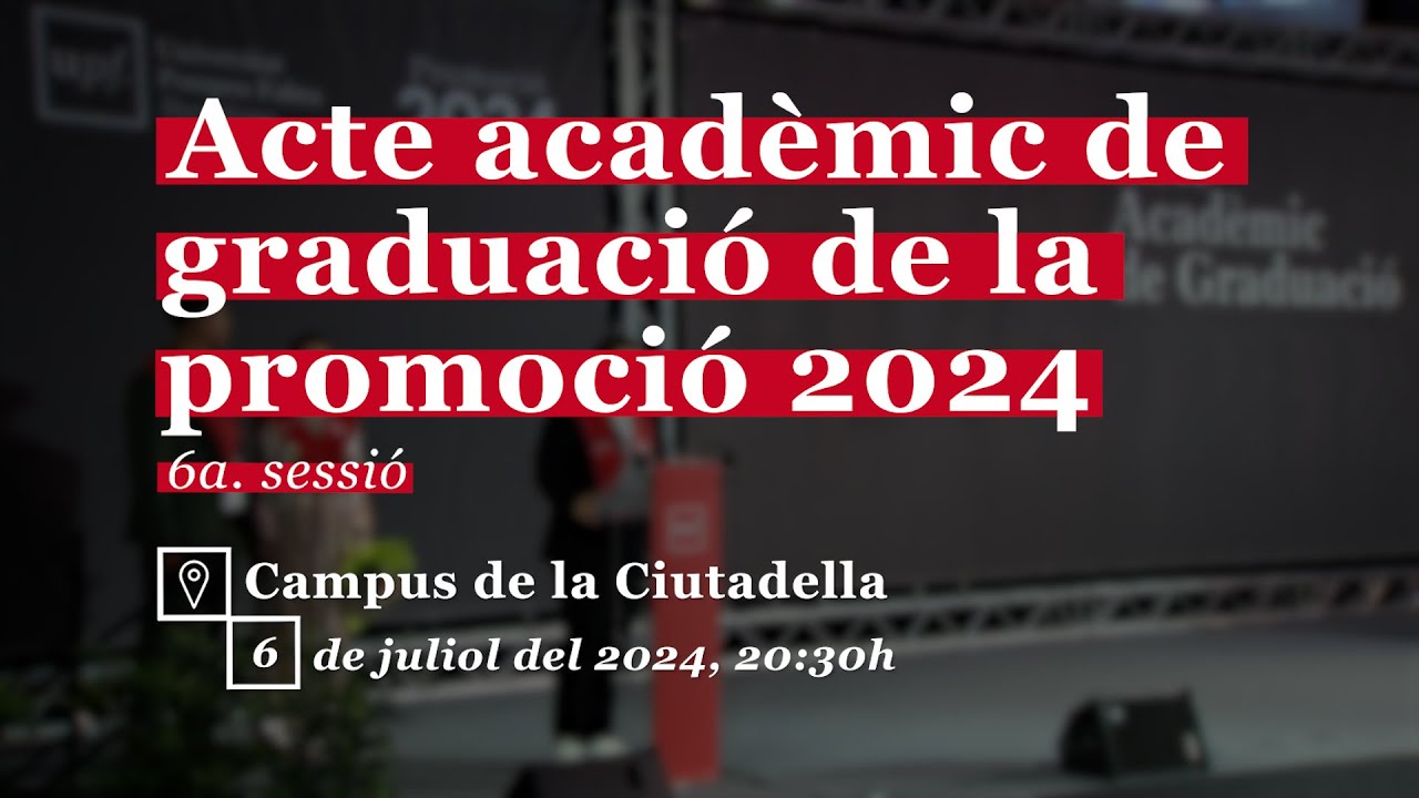 Acte Acadèmic de Graduació de la promoció 2024. Sisena sessió