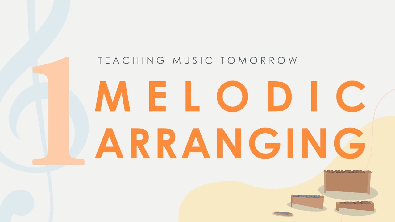 Beginning Activities for Melodic Arranging (Teaching Music Tomorrow)