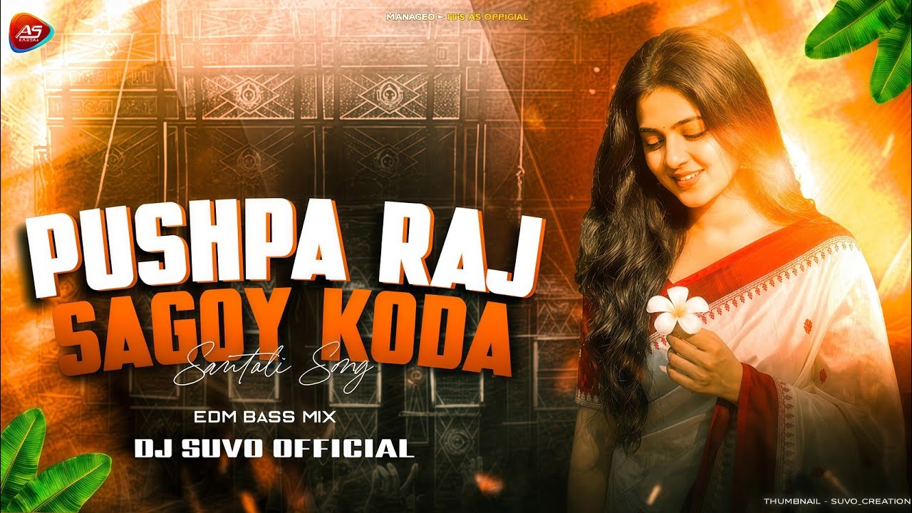 PUSHPA RAJ SAGOY KODA (EDM BASS MIX) IT'S AS OFFICIAL