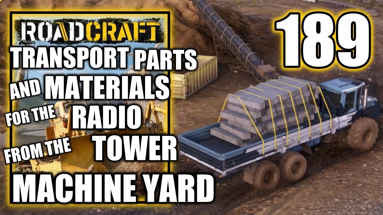 Roadcraft - Transport Parts and Materials for the Radio Tower From the Machine Yard, Kernel Part 189