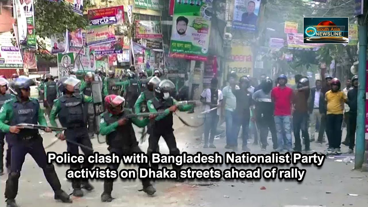 Police clash with Bangladesh Nationalist Party activists on Dhaka streets ahead of rally