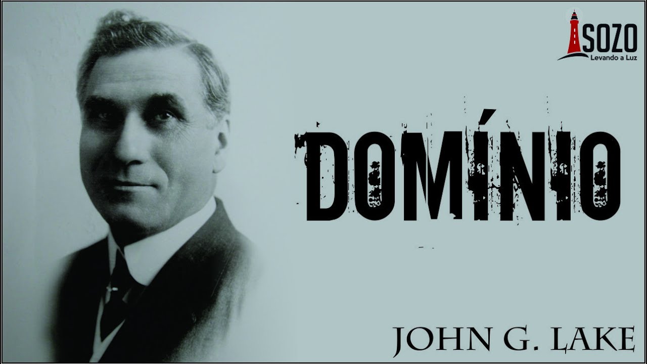 John G. Lake - Domínio