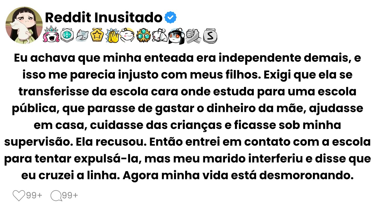 Eu achava que minha enteada era independente demais, e isso me parecia injusto com meus filhos...