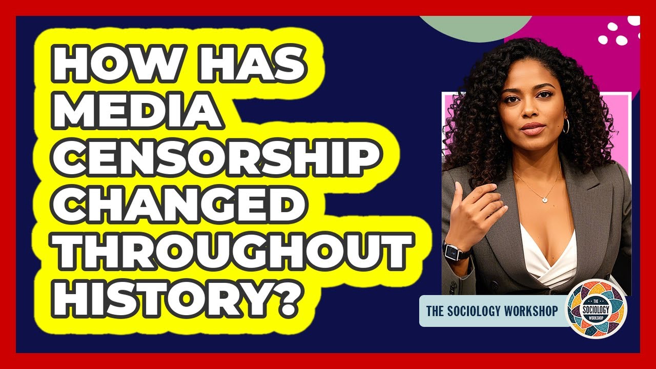 How Has Media Censorship Changed Throughout History? - The Sociology Workshop