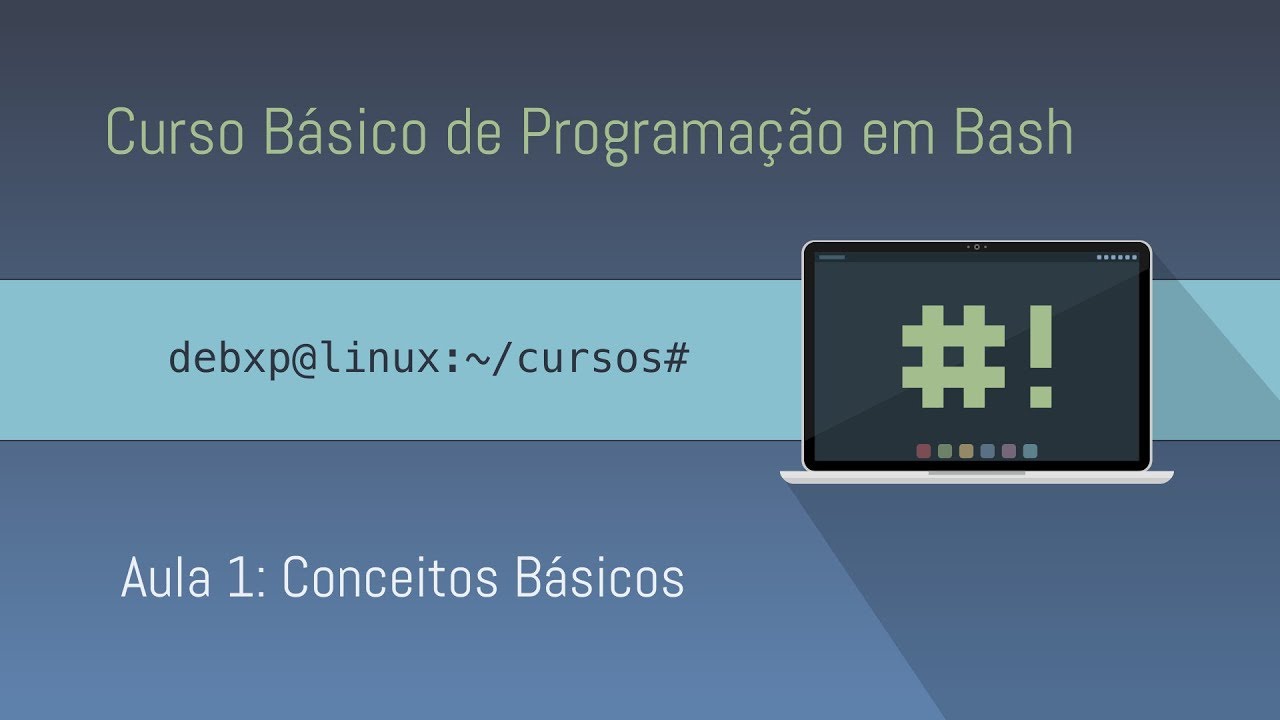 Curso básico de programação em Bash - 01 - Conceitos basicos