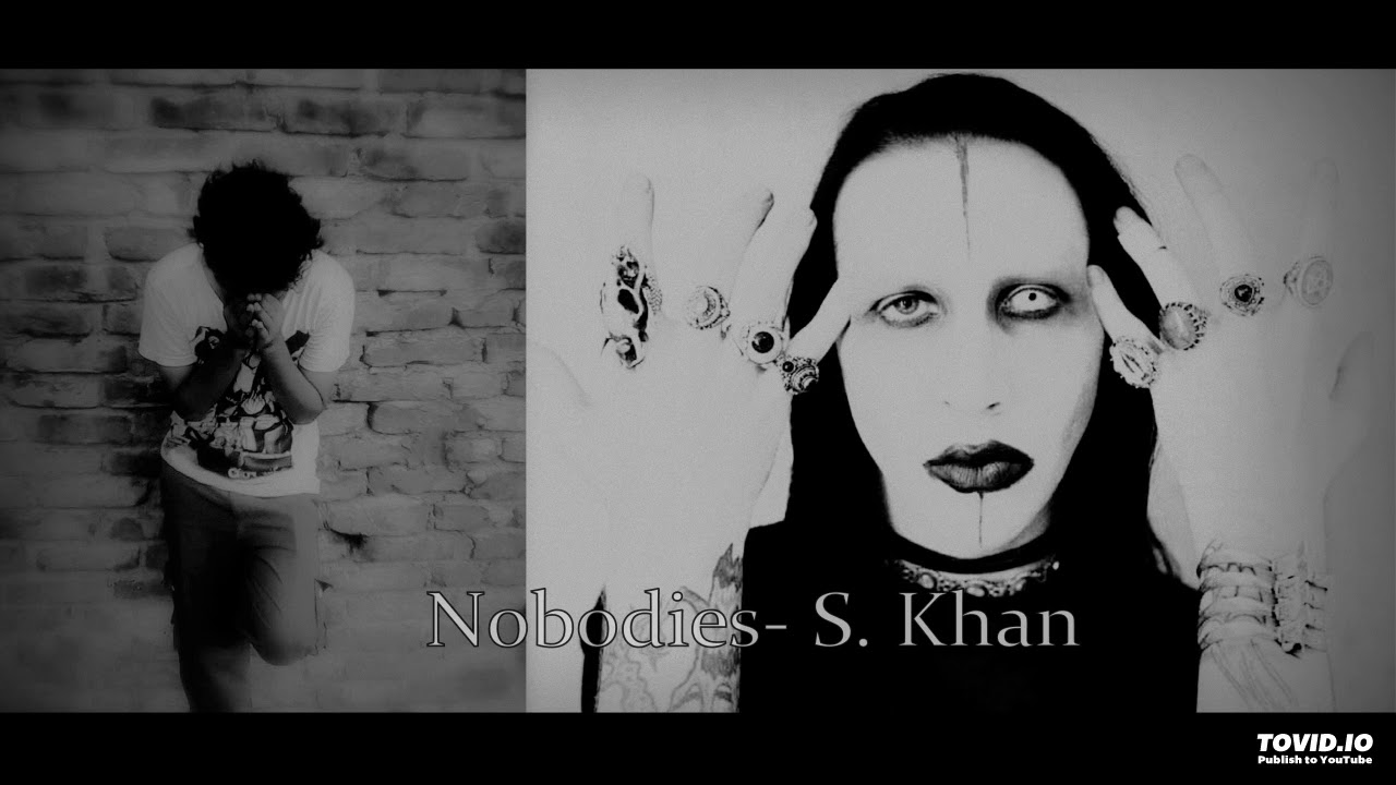 Showruv Khan- Nobodies (M.manson Cover)